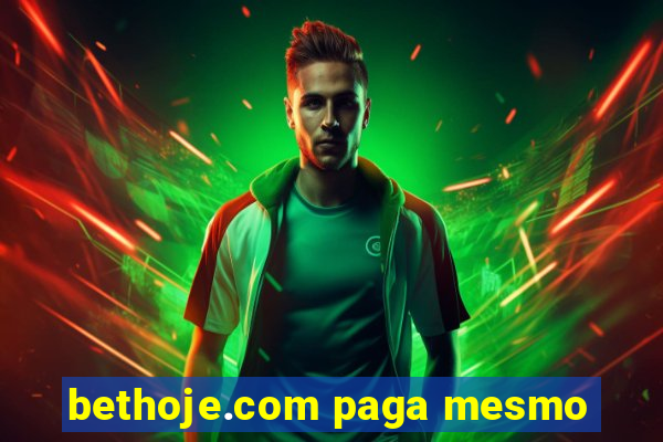 bethoje.com paga mesmo